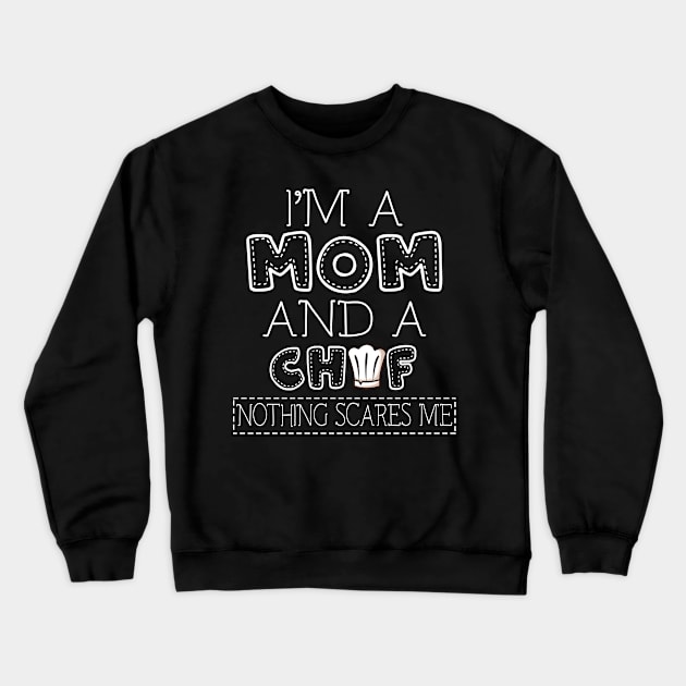 I'm a mom and chef t shirt for women mother funny gift Crewneck Sweatshirt by martinyualiso